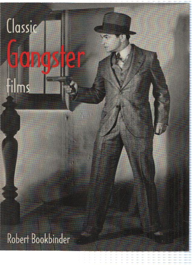 CLASSIC GANGSTER FILMS - Robert Bookbinder (Citadel Press Book 1985)