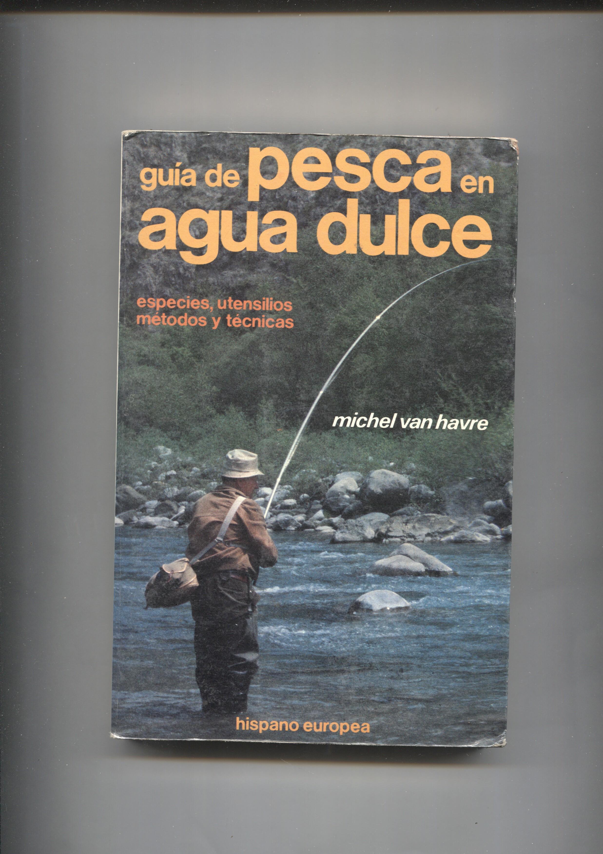 Coleccion Herakles: Guia de pesca en agua dulce: especies, utensilios, metodos y tecnicas