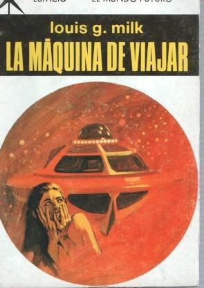 Espacio El Mundo Futuro numero 438: La maquina de viajar