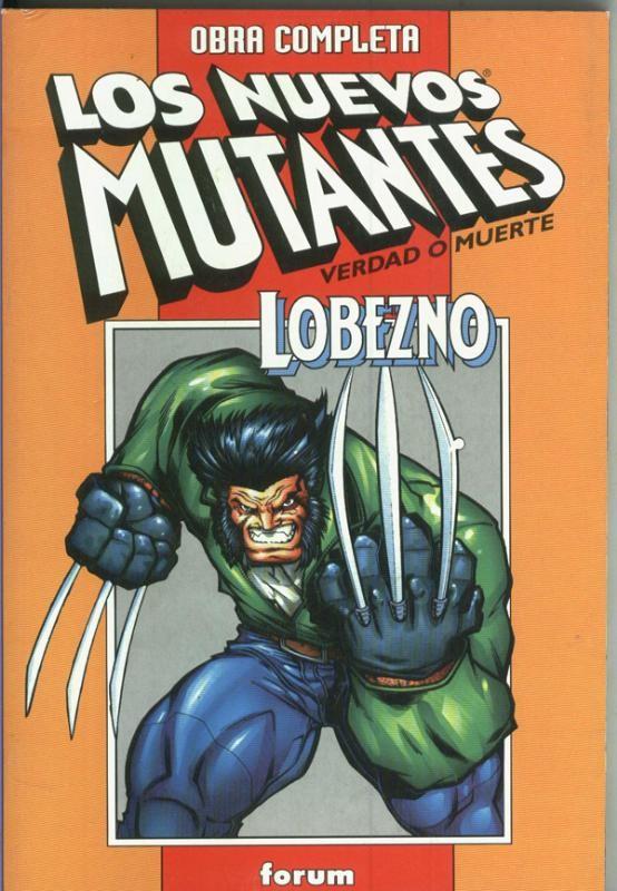 Obra completa: Los nuevos mutantes: Verdad o muerte y Lobezno: dias del futuro pasado