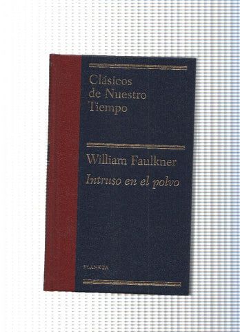 Coleccion Clasicos de Nuestro Tiempo : Intruso en el polvo