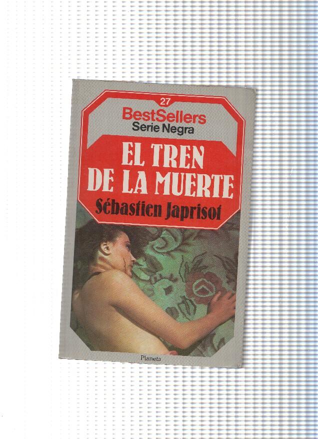 Coleccion BestSellers numero 27 serie negra: El tren de la muerte 