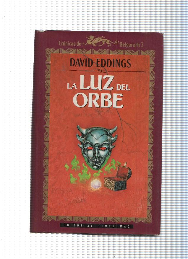 Cronicas de Belgarath libro 3: La luz del Orbe