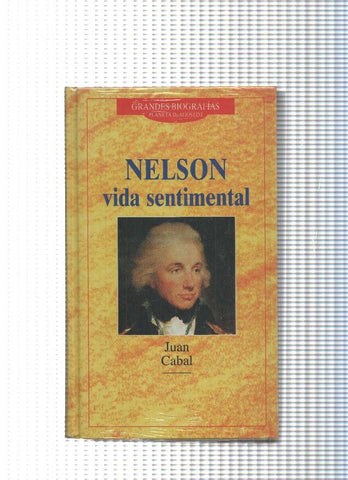 Grandes biografias Planeta Agostini num. 91: Nelson. Vida sentimental