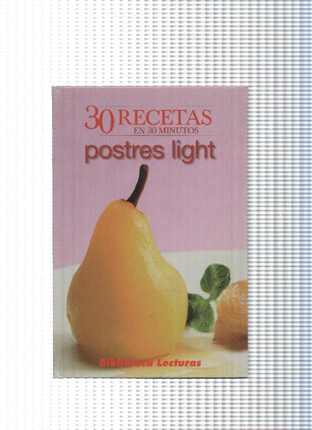 Biblioteca Lecturas: 30 recetas en 30 minutos: Postres light
