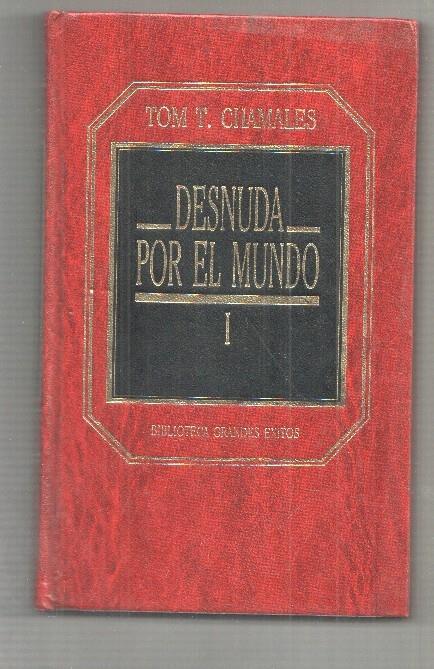 Biblioteca de Grandes Exitos numero 64: Desnuda por el mundo. tomo primero