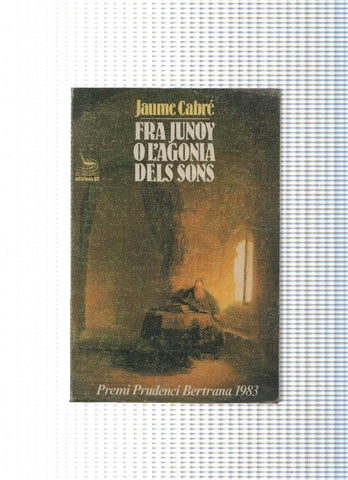 coleccion el Balanci num. 158: Fra Junoy o L Agonia dels sons