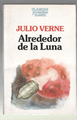 Clasicos Juveniles Planeta: Alrededor de la luna