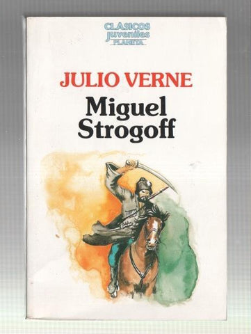 Clasicos Juveniles Planeta: Miguel Strogoff