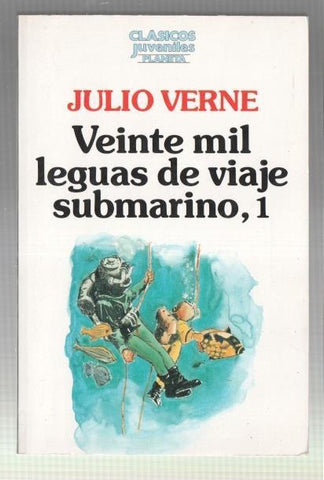 Clasicos Juveniles Planeta: Veinte mil leguas de viaje submarino, volumen 1