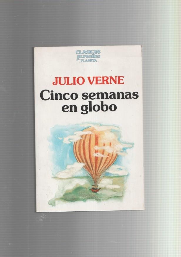 Clasicos Juveniles Planeta: Cinco semanas en globo