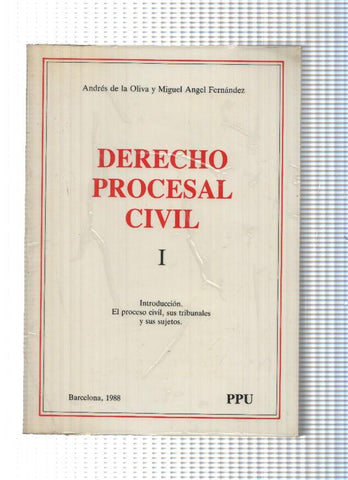Derecho Procesal Civil volumen I: Introduccion. El proceso civil, sus tribunales y sus sujetos