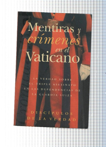 Mentiras y crimenes en el Vaticano. Discipulos de la verdad