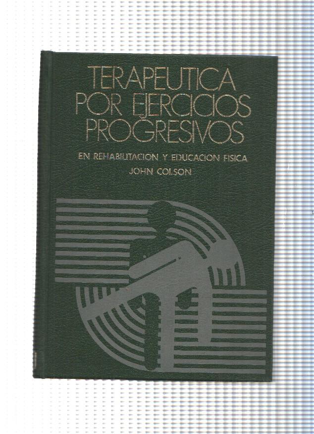 Terapeutica por ejercicios Progresivos. En Rehabilitacion y Educacion Fisica