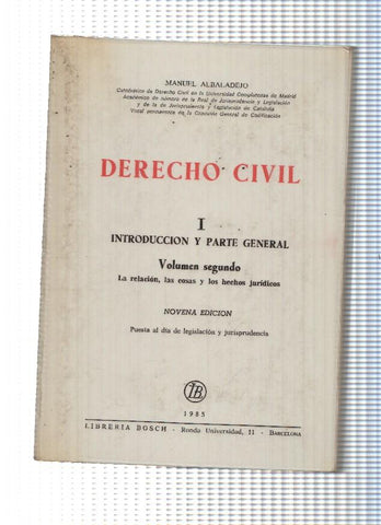 Derecho Civil, Vol I: Introduccion y parte general vol. segundo, la relacion, las cosas y los hechos