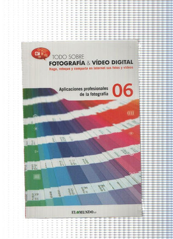Todo sobre fotografia & Video digital n.06: Aplicaciones profesionales de la fotografia
