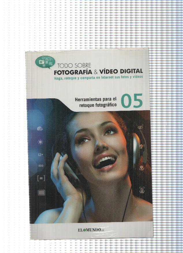 Todo sobre fotografia & Video digital n.05: Herramientas para el retoque fotografico
