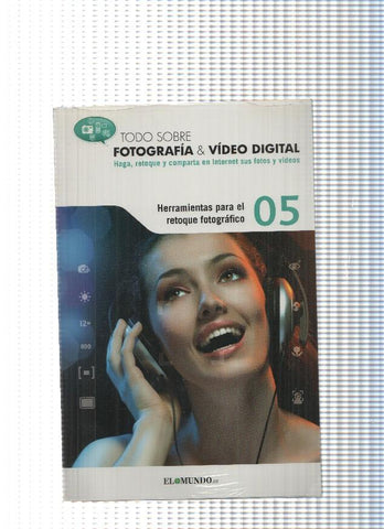 Todo sobre fotografia & Video digital n.05: Herramientas para el retoque fotografico
