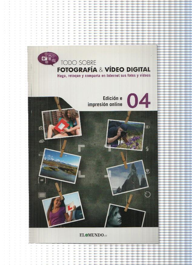 Todo sobre fotografia & Video digital n.04: Ediion e impresion online