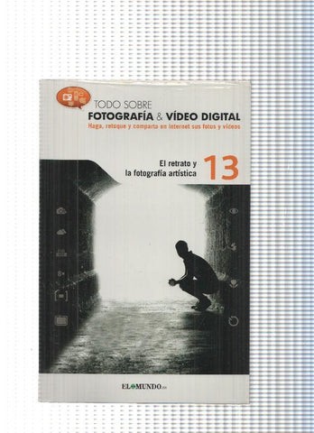 Todo sobre fotografia & Video digital n.13 : El retrato y la fotografia artistica