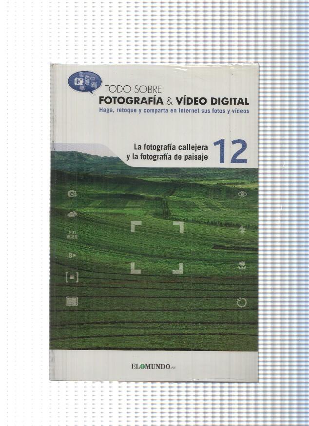 Todo sobre fotografia & Video digital n.12:La fotografia callejera y la fotografia de paisaje