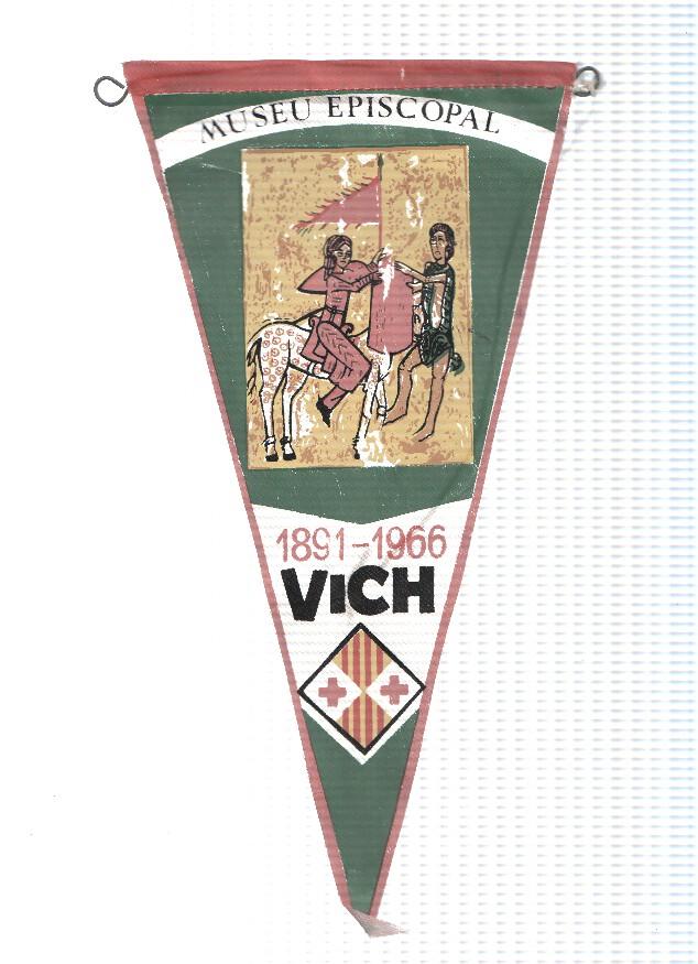 BANDERIN: VIC / VICH - MUSEO EPISCOPAL DE LA CIUDAD DE VICH 1891-1966