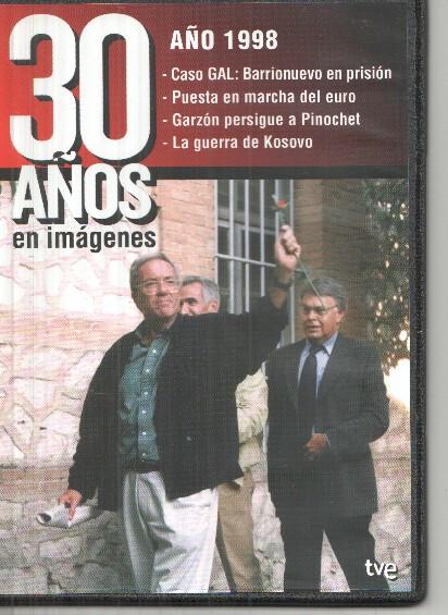 DVD: 30 años en imagenes año 1998: Caso Gall:Barrionuevo en prision, Puesta en marcha del euro, Garzon persigue a Pinochet y 
