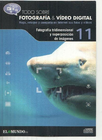 DVD: Fotografia&Video Digital numero 11: Fotografia tridimensional y superposicion de imagenes