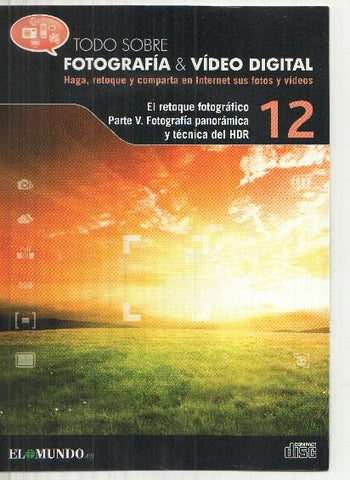 DVD: Fotografia&Video Digital numero 12: El retoque fotografico, parte V: Fotografia panoramica y tecnica del HDR