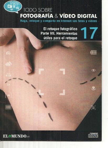 DVD: Fotografia&Video Digital numero 17: El retoque fotografico, parte VII: Herramientas utiles para el retoque