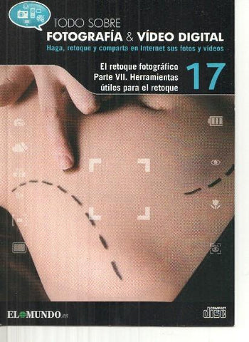 DVD: Fotografia&Video Digital numero 17: El retoque fotografico, parte VII: Herramientas utiles para el retoque