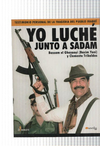 coleccion A Debate: Yo luche junto a Sadam