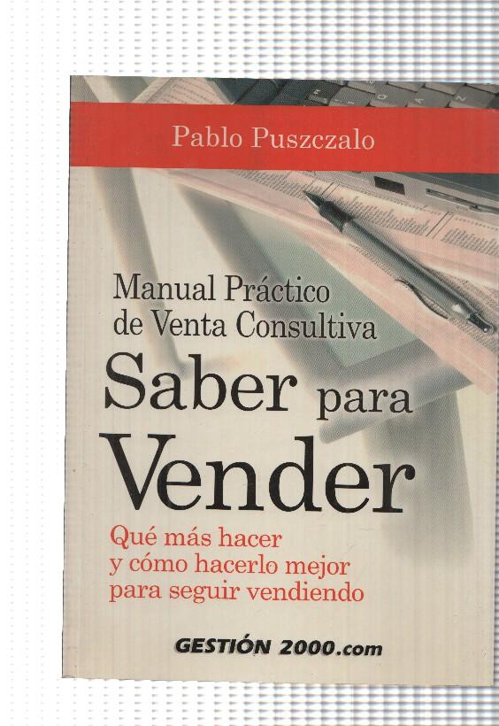 Saber para vender, manual practico de venta consultiva