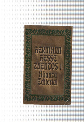 Cuentos 1 de Herman Hesse: Bajo el viejo sol- El lobo-Karl Eugen Eiselein- El enno- De la ingancia etc