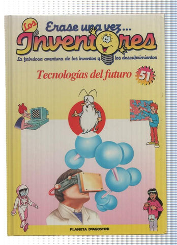 Planeta: Erase una vez los Inventores num. 51: Tecnologia del futuro