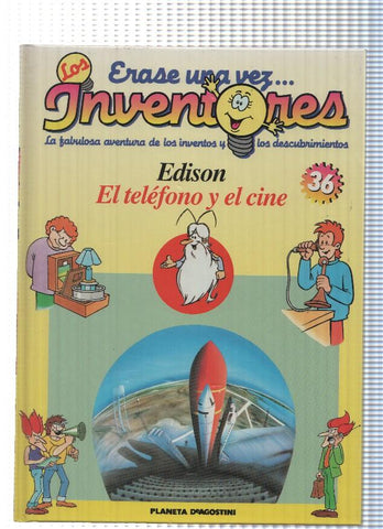 Planeta: Erase una vez los Inventores num. 36: Edison. El telefono y el cine