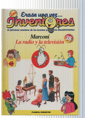 Planeta: Erase una vez los Inventores num. 38: Marconi. La radio y la television