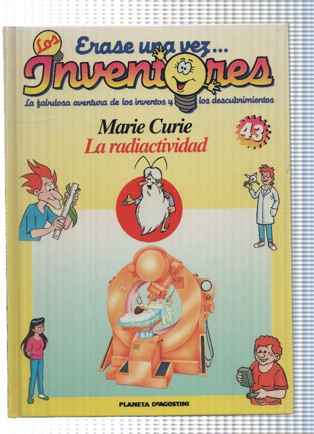 Planeta: Erase una vez los Inventores num.43: Marie Curie. La radiactividad