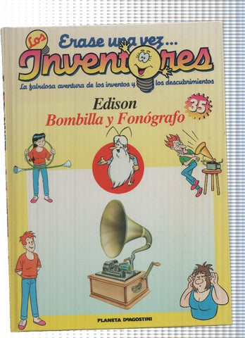 Planeta: Erase una vez los Inventores num.35: Edison. Bombill y Fonografo