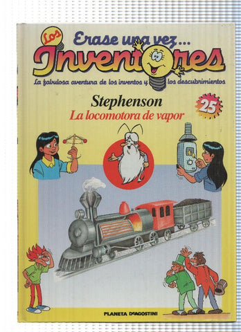 Planeta: Erase una vez los Inventores num.25: Stephenson. La locomotora de vapor