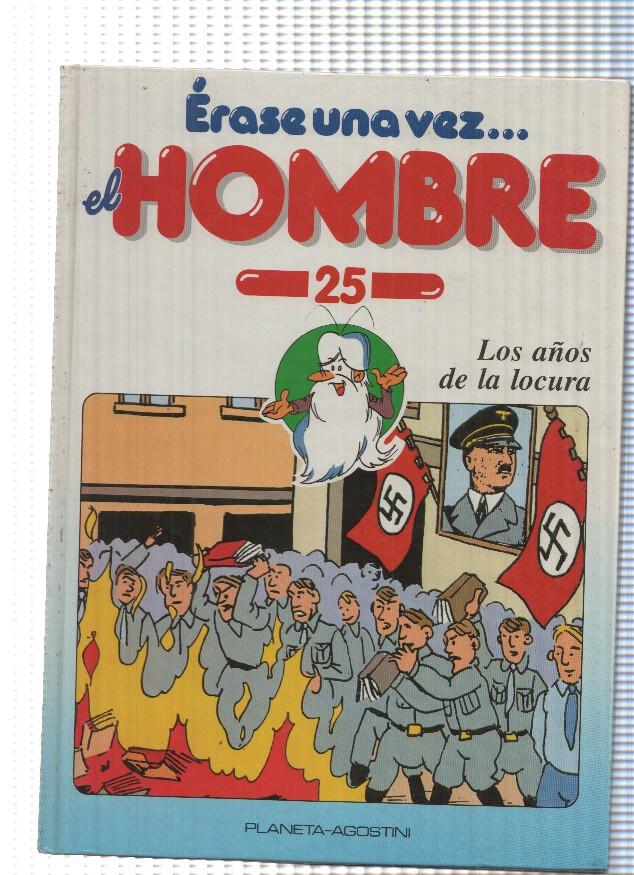 Erase una vez el Hombre num. 25: Los años de la locura
