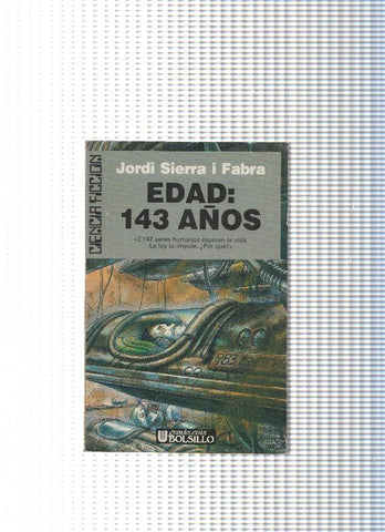 Coleccion Ciencia Ficcion num. 99 : Edad: 143 años