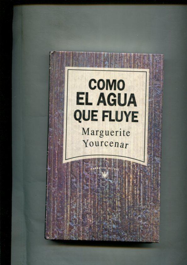 Coleccion Narrativa Actual: Como el agua que fluye