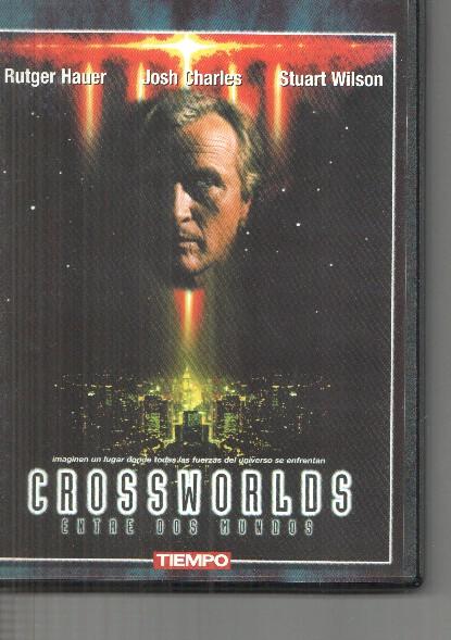 DVD: Crossworlds (entre dos mundos): Rutger Hauer, Josh Charles, Stuart Wilson