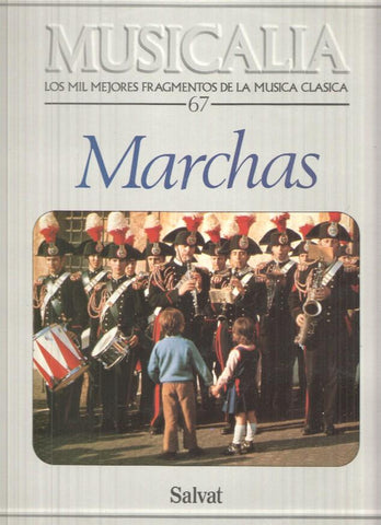 LP: Coleccion Musicalia. Los Mil Mejores Fragmentos de la Musica Clasica nº 67 - Marchas