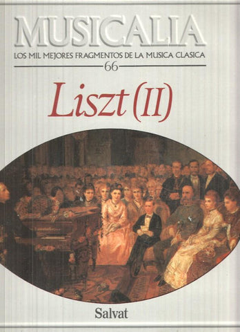 LP: Coleccion Musicalia. Los Mil Mejores Fragmentos de la Musica Clasica nº 66 - Liszt (II)