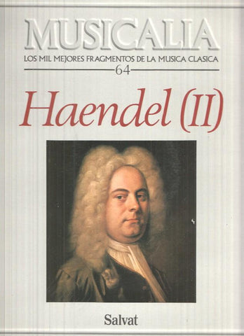 LP: Coleccion Musicalia. Los Mil Mejores Fragmentos de la Musica Clasica nº 64 - Haendel (II)