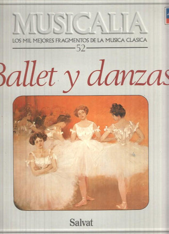 LP: Coleccion Musicalia. Los Mil Mejores Fragmentos de la Musica Clasica nº 52 - Ballet y danzas