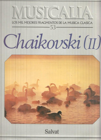LP: Coleccion Musicalia. Los Mil Mejores Fragmentos de la Musica Clasica nº 53 - Chaikovski (II)