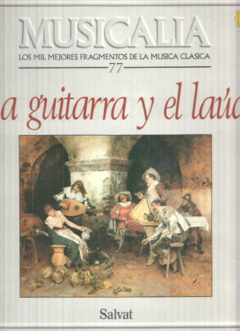 LP: Musicalia. Los Mil Fragmentos de la Musica Clasica, nº 77 - La guitarra y el laud